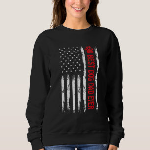 Best Dog Dad Ever Dog Daddy Pet Father's Day Us F Sweatshirt