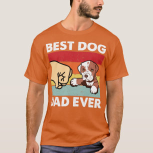 Best Dog Dad Ever Dog Lover Owner Themed Fathers D T-Shirt