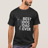Best Dog Dad Ever Funny Boston Terrier Dog Lover F