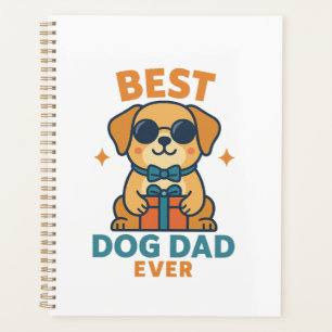 Best Dog Dad Ever � Funny Father's Day Dog Shirt Planner