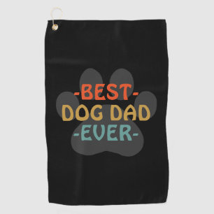 Best Dog Dad Ever Golf Towel