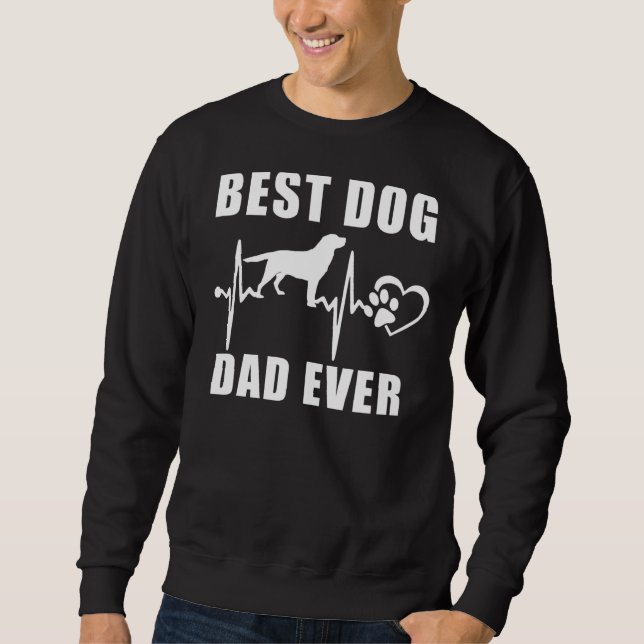 Best Dog Dad Ever Labrador Retriever Dog Heartbeat Sweatshirt (Front)