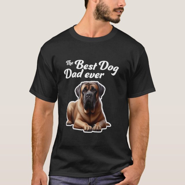 Best Dog Dad Ever - Mastiff T-Shirt (Front)