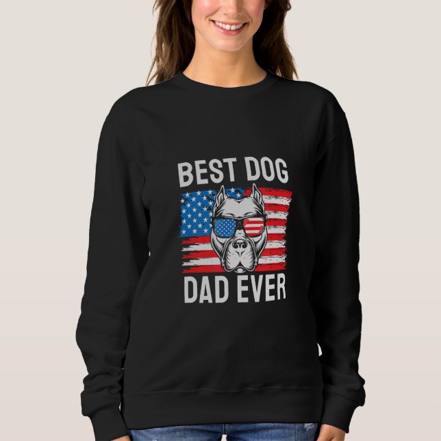 Best Dog Dad Ever Pitbull 4th of July Sweatshirt (Front)