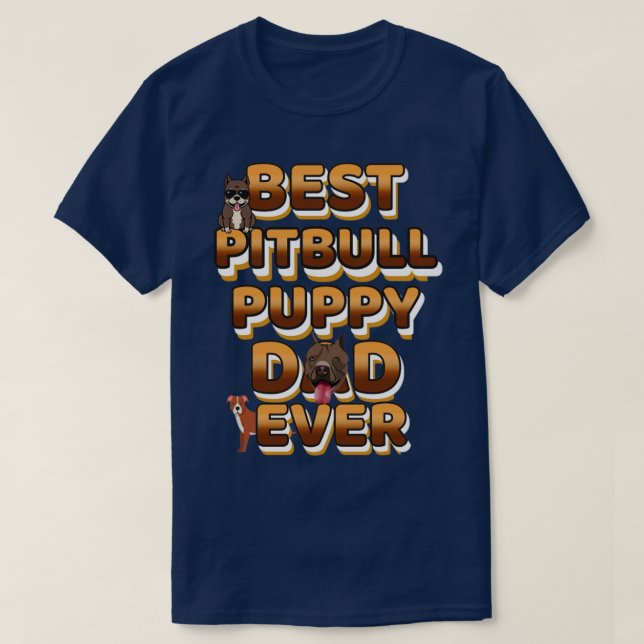 Best Dog Dad Ever Pitbull T-Shirt (Design Front)