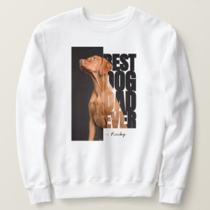 Best Dog Dad Ever Quote Personalised Pet Photo Sweatshirt