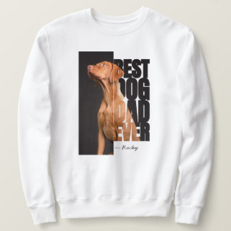 Best Dog Dad Ever Quote Personalised Pet Photo Sweatshirt
