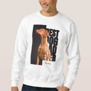 Best Dog Dad Ever Quote Personalized Pet Photo Sweatshirt