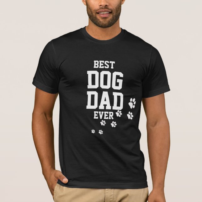 Best Dog Dad Ever Shirt - Paws T-Shirt Gift (Front)
