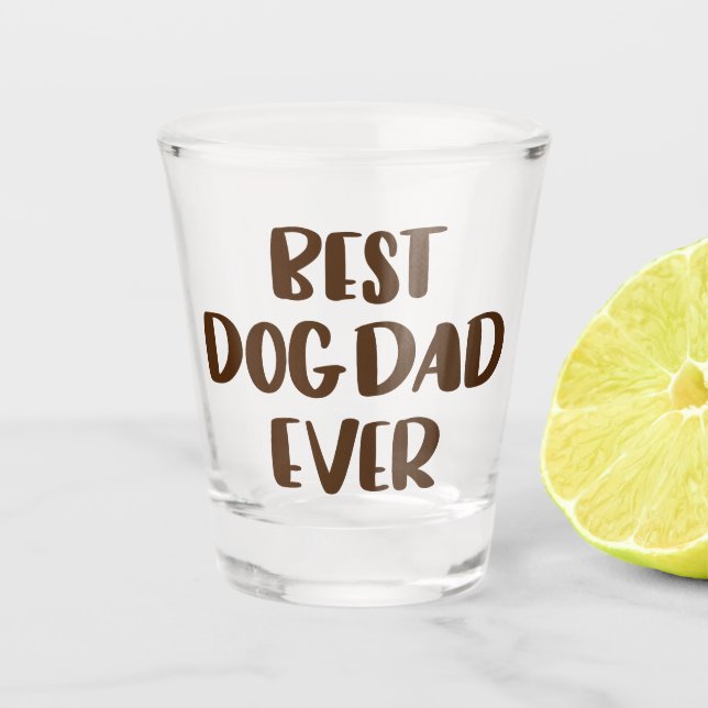 Best Dog Dad Ever Shot Glass (Front)