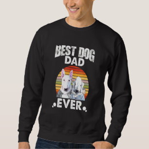 Best Dog Dad Ever Stare Bull Terrier And Bedlingto Sweatshirt