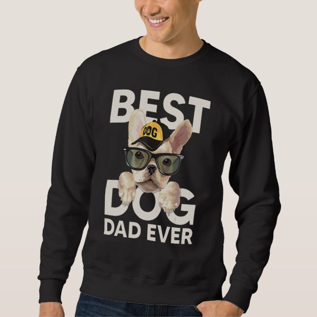 Best Dog Dad Ever Sweatshirt (Front)