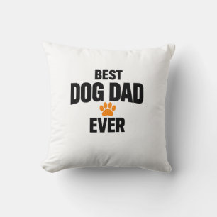 Best Dog Dad Ever Throw Pillow Funny Dog Lover
