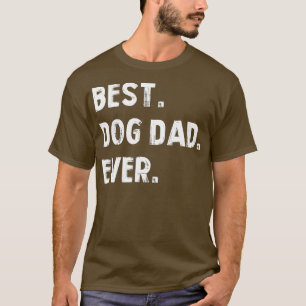 Best Dog Dad Ever Tshirt Rescue Owner Quote Meme