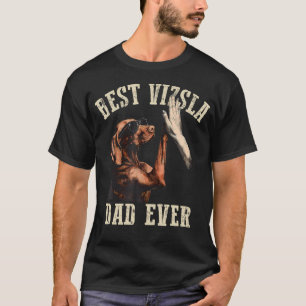 Best Dog Dad Ever Vintage Funny Cute Vizsla T-Shirt