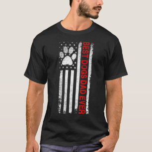 Best Dog Dad Ever With American Flag Dog Daddy Fat T-Shirt