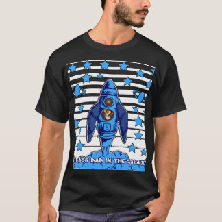 Best Dog Dad In The Galaxy Space Rocket Funny Gift T-Shirt