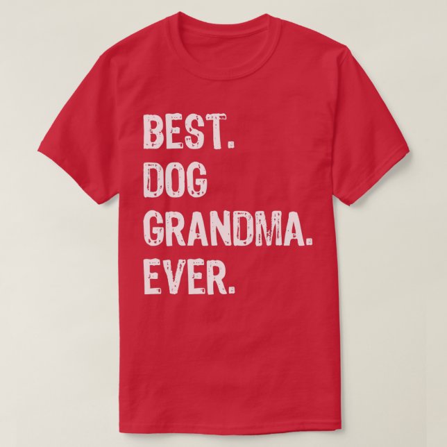 Best Dog Grandma Ever Cute Funny  - 1  T-Shirt (Design Front)