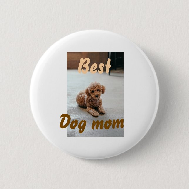 Best dog mom brown puddle pet dog cat mothers day  6 cm round badge (Front)