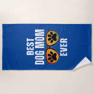 BEST DOG MOM EVER BEACH TOWEL