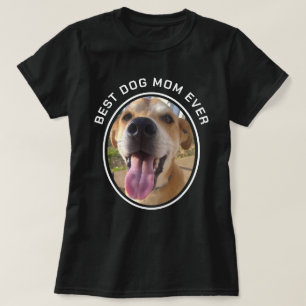 Best Dog Mom Ever Custom Pet Photo T-Shirt