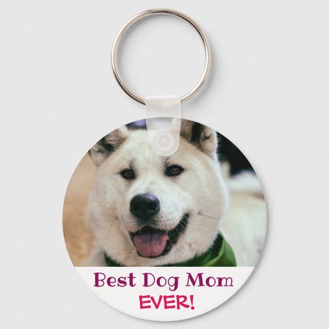 Best Dog Mom Ever Photo Key Ring (Front)