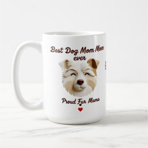 Best Dog Mum 15oz Mug– Proud Fur Mama Gift for Dog Coffee Mug