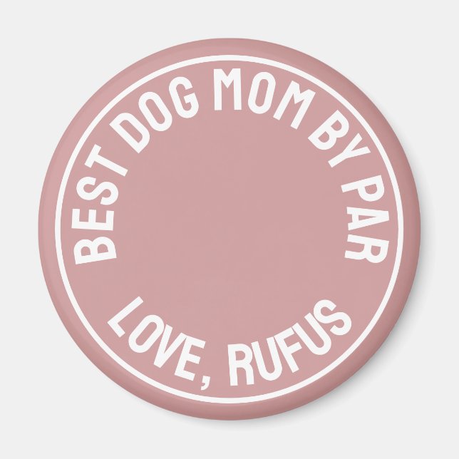 Best Dog Mum By Par Photo Dusty Rose Pink Magnet (Front)