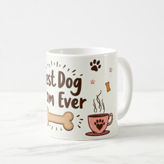 Best Dog Mum Ever – 11 oz Café Style Mug 