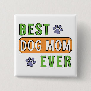 Best Dog Mum Ever 15 Cm Square Badge