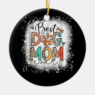Best Dog Mum Ever Bleached Mother's Day Dog Mummy Ceramic Tree Decoration