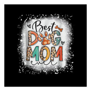 Best Dog Mum Ever Bleached Mother's Day Dog Mummy Poster