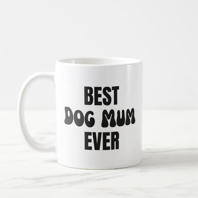 Best Dog Mum Ever Coffee Mug (Left)