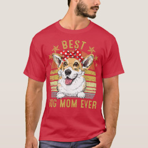 Best Dog Mum Ever Corgi Mother's Day T-Shirt