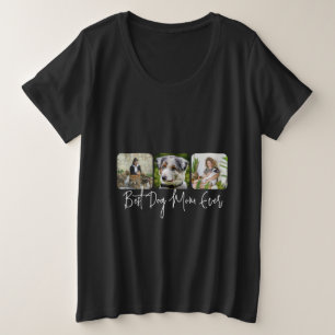 Best Dog Mum Ever - Custom 3-Photo Collage Plus Size T-Shirt