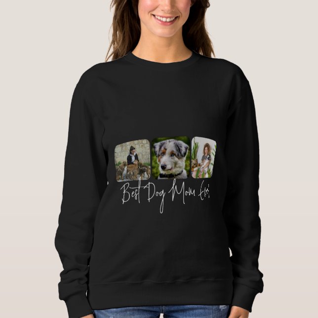 Best Dog Mum Ever - Custom 3-Photo Collage Sweatshirt (Front)