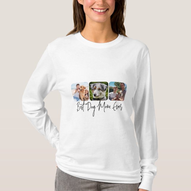 Best Dog Mum Ever - Custom 3-Photo Collage T-Shirt (Front)