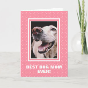 Best Dog Mum Ever Custom Photo Pink Mother’s Day Card