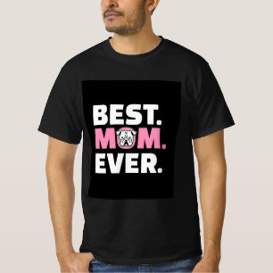 Best Dog Mum Ever English Bulldog Lover T-Shirt