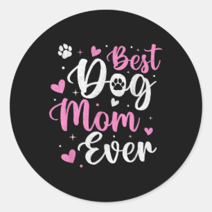 Best Dog Mum Ever Funny Dog Mama Mum Mothers Day Classic Round Sticker