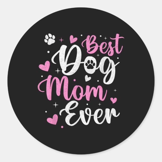 Best Dog Mum Ever Funny Dog Mama Mum Mothers Day  Classic Round Sticker (Front)