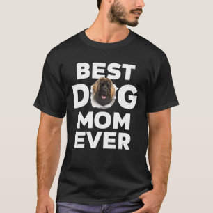 Best Dog Mum Ever Leonberger Lovers For Dog Mum T-Shirt