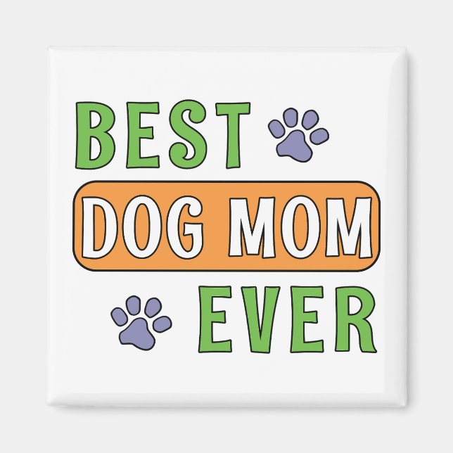 Best Dog Mum Ever    Magnet (Front)