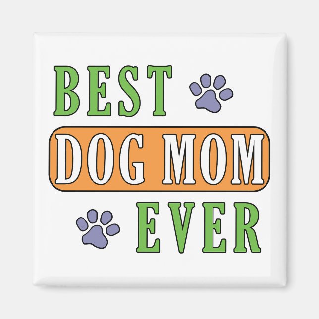 Best Dog Mum Ever  Magnet (Front)