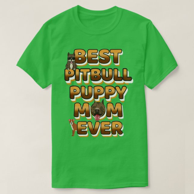 Best Dog Mum Ever Pitbull T-Shirt (Design Front)