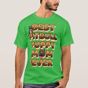 Best Dog Mum Ever Pitbull T-Shirt