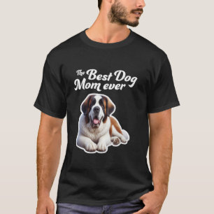 Best Dog Mum Ever - Saint Bernard T-Shirt