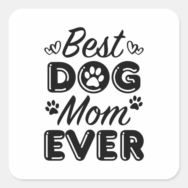 Best Dog Mum Ever Square Sticker (Front)