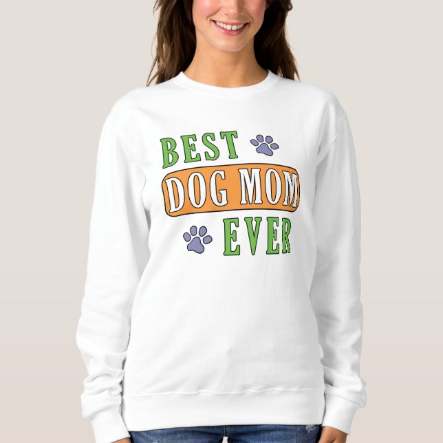 Best Dog Mum Ever    Sweatshirt (Front)