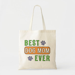 Best Dog Mum Ever    Tote Bag